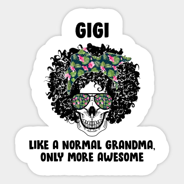 Gigi Skull Like A Normal Grandma, Only More Awesome Sticker by Hound mom